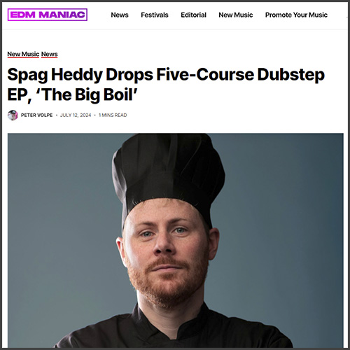 Spag Heddy, Edm Maniac, News